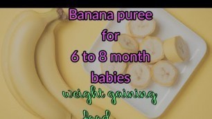 'plantain puree in tamil/  Banana puree for 6 to 8 month babies/Weight gaining food/வாழை பழ ப்யூரி'