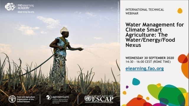 'Water Management for Climate Smart Agriculture: The Water Energy Food Nexus'