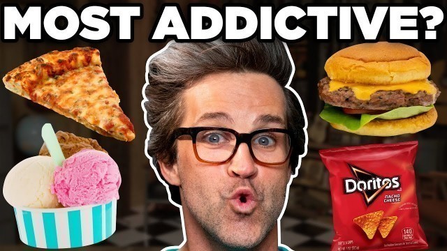 'What\'s The Most Addictive Food? (Taste Test)'