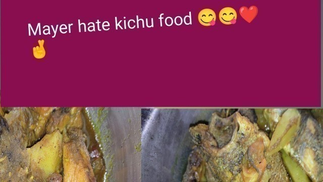 'Mayer hate kichu food