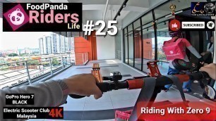 'FoodPanda Riders Life With E.Scooter #25 / At Setapak Area / Riding With Zero 9/ Gopro Hero 7 4K'