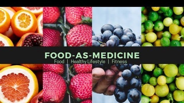 'Let Food Be Thy Medicine - FoodAsMedicine Intro Video'