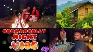 'KOOMANKOLLY RESORT NIGHT VIBE |HOMELY FOOD VLOG|EP 8|WAYANAD WINTER EXPEDITION TRIP|'