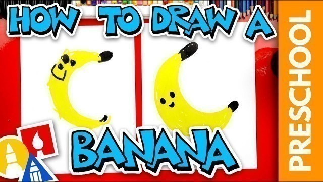 'How To Draw A Banana - Preschool'