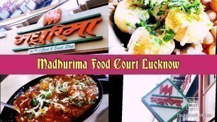 'Madhurima Foods Lucknow || Street Food Lucknow || Aminabaad'