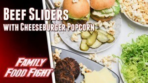 'Beef Sliders with cheeseburger popcorn : Video recipe | Family Food Fight 2018'