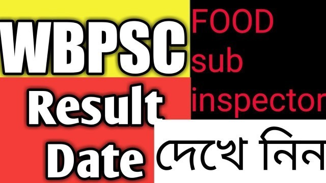 'wbpsc food SI result released date confirmation#FoodSubInspactorResult'