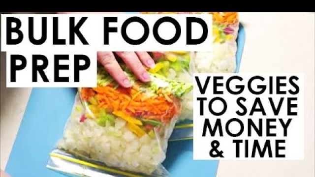 'Bulk Food Prep Vegetables To Save Money & Time'