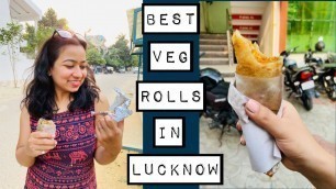 'Best Veg Rolls In Lucknow || Part - 1|| series 1'