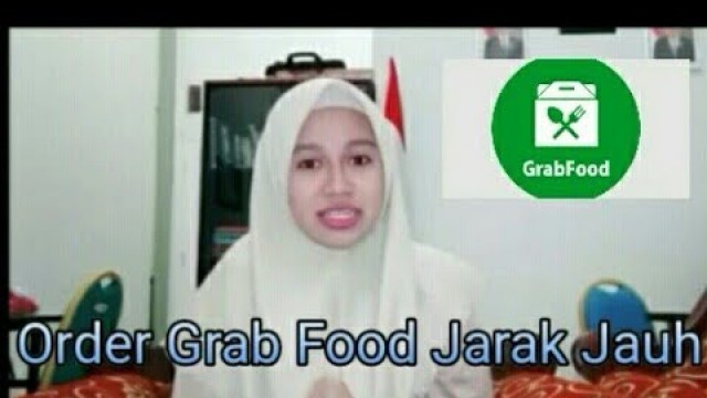 'Cara Order Grab Food Jarak Jauh (Beda Pulau)'