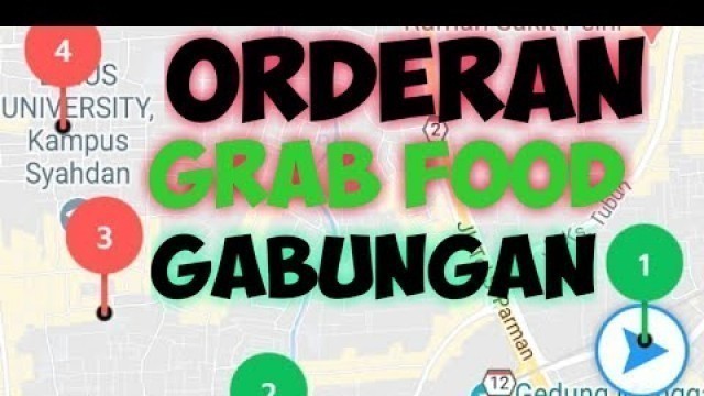 'Cara mudah sederhana dalam menjalankan orderan Gabungan \"Grab Food\"'