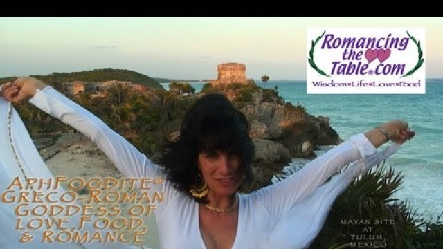 'AphFoodite®, Greco-Roman Goddess of Love, Food & Romance, appears at Mayan Temples in Tulum, Mexico'