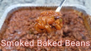 'Smoked AND Baked Beans. Best Baked Beans. Smoked on the Recteq Smoker'