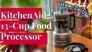 'How to Use Your KitchenAid 13 Cup Food Processor (with Dicing Kit)'