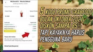 '5 KODE PROMO GRABFOOD BULAN OKTOBER 2021 DISKON SAMPAI 85%... TAPI KAYAKNYA HARUS PENGGUNA BARU'