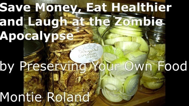 'Save Money by Preserving Food and Laugh at the Zombie Apocalypse'