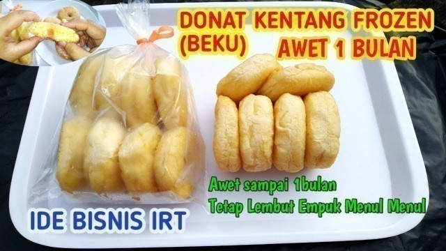 'IDE BISNIS | RESEP DONAT KENTANG FROZEN UNTUK JUALAN LARIS MANIS UNTUNG BERLIMPAH How To Make'