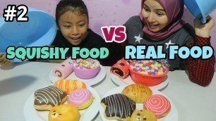 'SQUISHY FOOD VS REAL FOOD Challenge !!Part 2 ! Lebih Seru dan Mirip banget ,Auto Ngakaks 