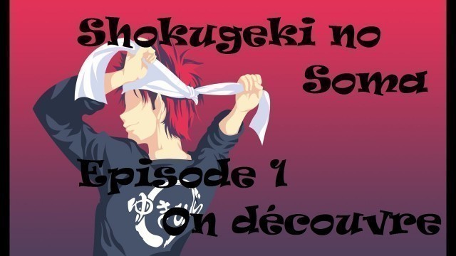 'Shokugeki no Soma/Le jeu  -  Episode 1: Un vrai Chef'