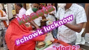 'lucknow street food | khasta | lucknow chowk