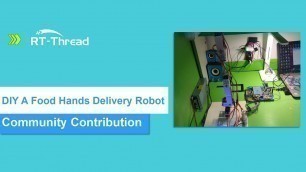 'DIY A Food Hands Delivery Robot!'