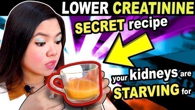 '[Lower Creatinine] Secret Recipe Your KIDNEYS Are Starving for & 4 other Foods'