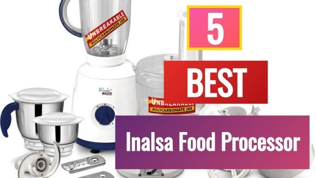 '5 Best Inalsa Food Processors in India'