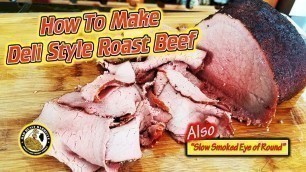 'How To Make Deli Style Roast Beef on a Pellet Smoker'