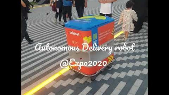 'Autonomous food Delivery robot @Expo2020...Talabat food Delivery Bot'