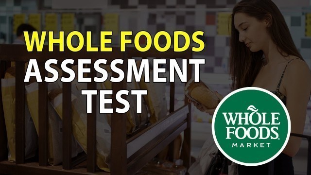 'How to Pass Whole Foods Hiring Self Assessment Test: Questions and Answers'