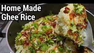 'Ghee Rice || Home Made Ghee Rice || Homely Food Recipes'