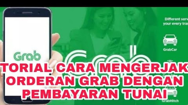 'Cara Mengerjakan Orderan Grab Pilihan Dengan Pembayaran Tunai'