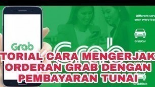 'Cara Mengerjakan Orderan Grab Pilihan Dengan Pembayaran Tunai'