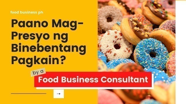 'Food / Drinks Costing by a Food Biz Consultant: Pag-Presyo Ng Pagkain, Online Business Negosyo'