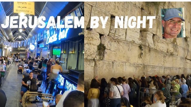 'Jerusalem by night | prayers, music and food'