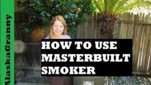 'How To Use A Masterbuilt Electric Smoker'