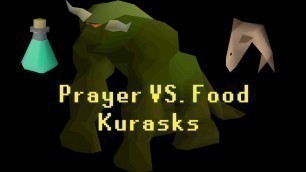 'Prayer VS. Food: Kurasks - Oldschool Runescape [OSRS Video]'