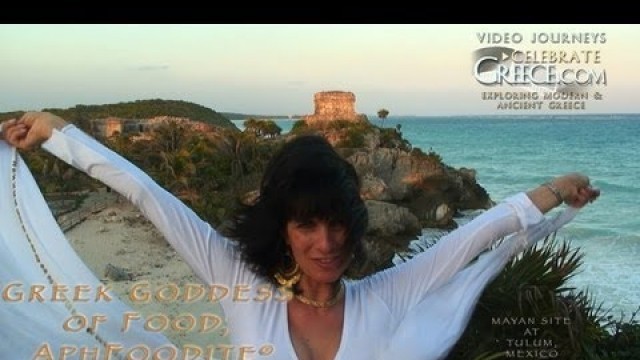 'Greek Goddess of Love, Food & Romance, AphFoodite®, appears at Mayan Temples in Tulum, Mexico'